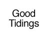 Good Tidings