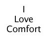 I Love Comfort
