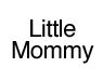 Little Mommy