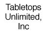 Tabletops Unlimited, Inc