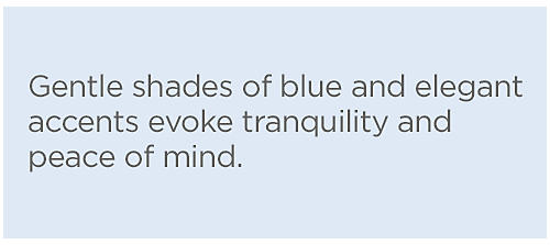 Gentle&#x20;shades&#x20;of&#x20;blue&#x20;and&#x20;elegant&#x20;accents&#x20;evoke&#x20;tranquility&#x20;and&#x20;peace&#x20;of&#x20;mind.