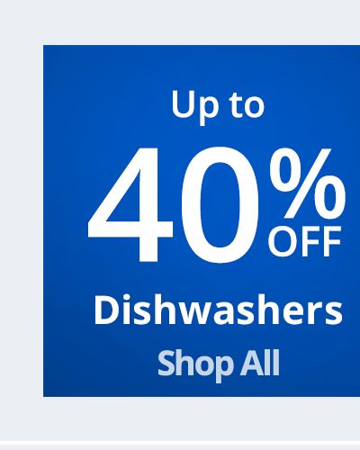 Up to 40% off Dishwashers