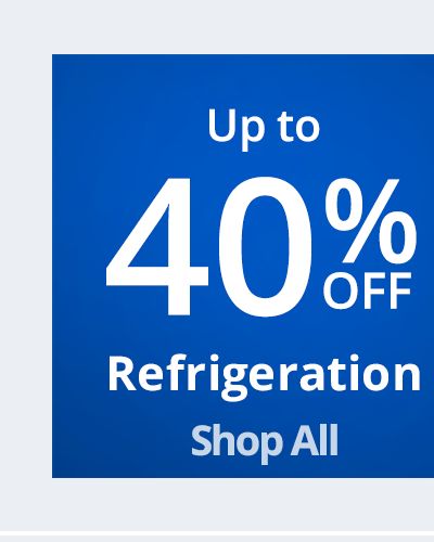Up to 40% off Refrigeration