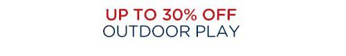 Up to 30% off outdoor play
