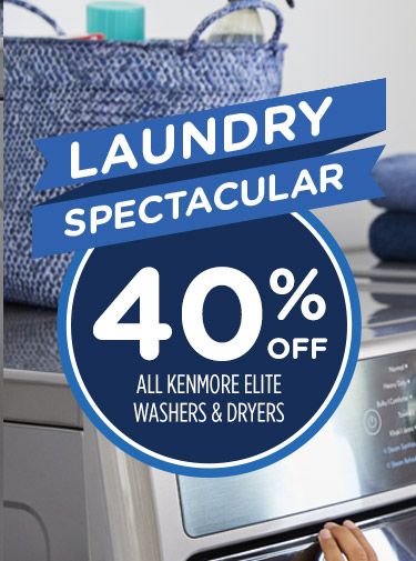 Laundry Spectacular | Up to 40% off all Kenmore Elite Washers & Dryers