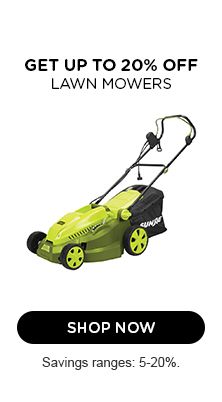 GET UP TO 20% OFF LAWN MOWERS | SHOP NOW | Savings ranges: 5-20%.