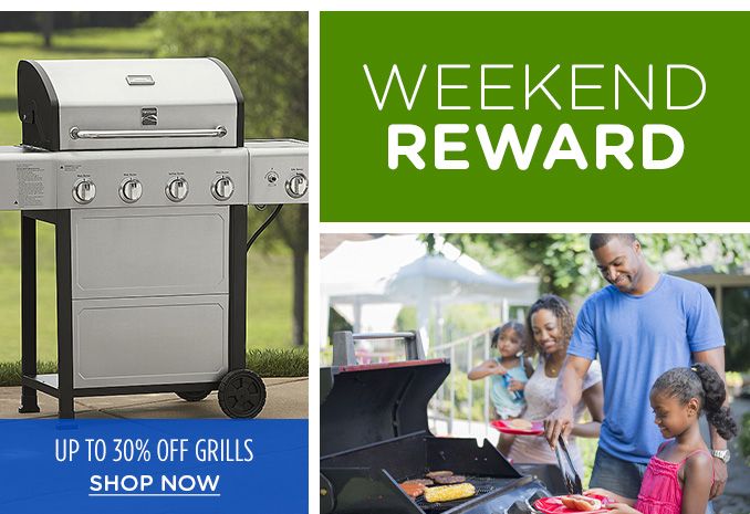UP TO 30% OFF GRILLS | SHOP NOW | WEEKEND REWARD