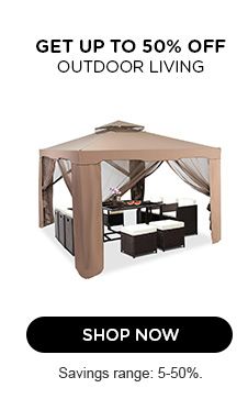 GET UP TO 50% OFF OUTDOOR LIVING | SHOP NOW | Savings ranges: 5-50%.