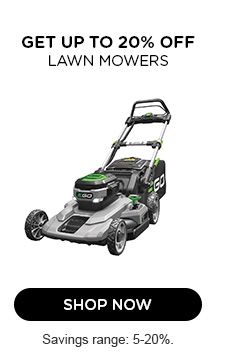 GET UP TO 20% OFF LAWN MOWERS | SHOP NOW | Savings ranges: 5-20%.
