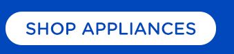 SHOP APPLIANCES