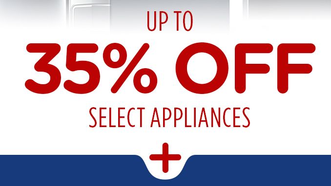 UP TO 35% OFF | SELECT APPLIANCES