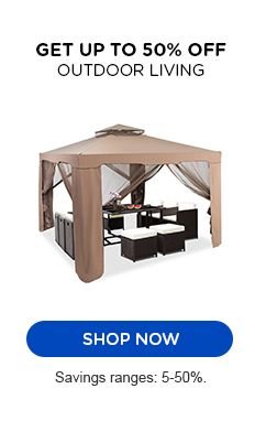 GET UP TO 50% OFF OUTDOOR LIVING | SHOP NOW | Savings range 5-50%.