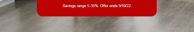 Savings range 5-35%. Offer ends 9/10/22.