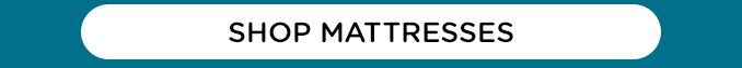 SHOP MATTRESSES