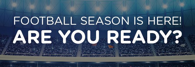 FOOTBALL SEASON IS HERE! | ARE YOU READY?